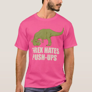 Camiseta T-Rex Hate Empurra Ups T Rex Empurrando Gym