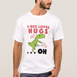 Camiseta T-Rex Loves Hugs Funny TRex Short Arms Meme