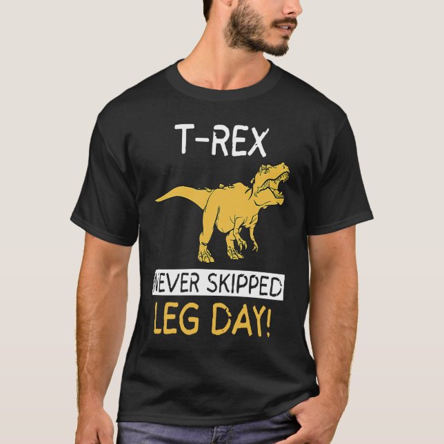 Camiseta T Rex Never Skipped Leg Day  Weightlifting (Frente)