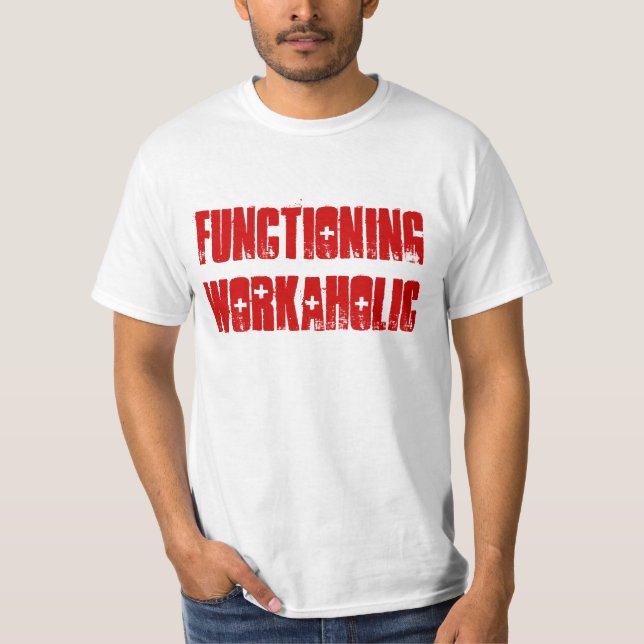 Camiseta "T-shirt do Workaholic de funcionamento" (Frente)