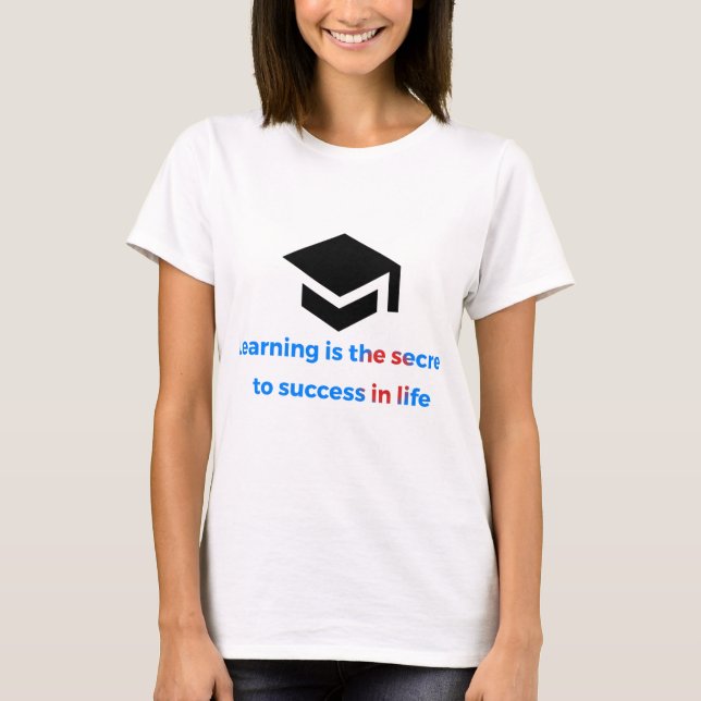 Camiseta T-shirt: learning is the sucret to success in the  (Frente)