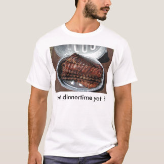 Camiseta T-shirt, "REFORÇOS, é dinnertime ainda? "