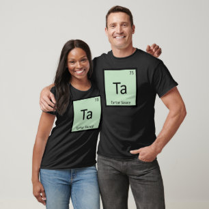 Camiseta Ta - Molho de Tártaro Símbolo da Tabela Periódica