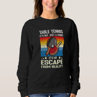 Camiseta Table Tennis It's Not Just A Hobby It's My Escape 