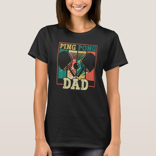 Camiseta Table tennis player father ping pong dad table ten (Frente)