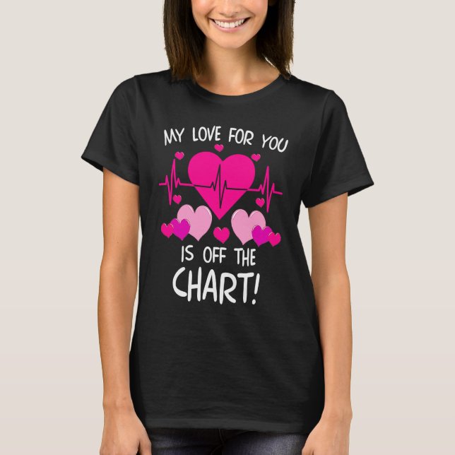 Camiseta Tachycardia Love Off The Chart ICU Nurse Life Vale (Frente)