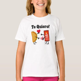 Camiseta Taco bonito & molho picante - Te Quiero! (Eu te