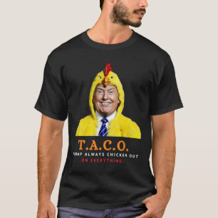 Camiseta Taco Bonito Trump Sempre Desiste Galinha Engraçada