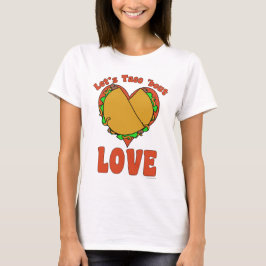 Camiseta Taco Bout Love Engraçado Comida Cartoon Slogan