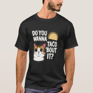 Camiseta Taco Cat Talk Design Você Quer Taco 'Bout Isso