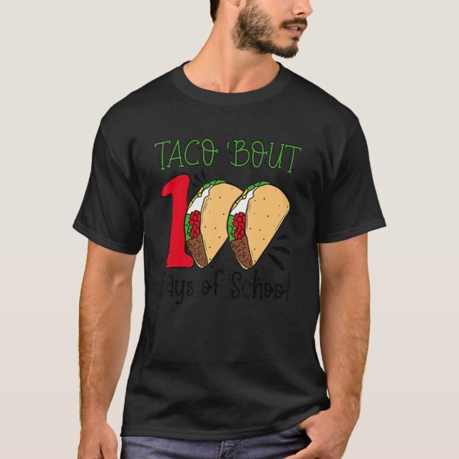 Camiseta Taco Cerca de 100 Dias da Escola Taco 100º Dia do  (Frente)