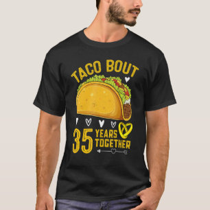 Camiseta Taco cerca de 35 anos juntos 35 casamentos Anniver