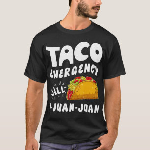 Camiseta Taco Emergency Call 9 Juan Juan Funny Cinco de May