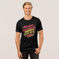 Taco Engraçado Cita Camisa-T - Você não pode fazer