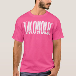 Camiseta Taco especial Tacoholo Legal Taco Gag