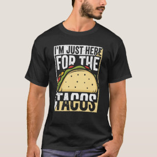 Camiseta Taco, estou aqui pela Comida mexicana dos Tacos