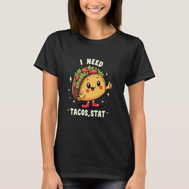 Camiseta Taco Humor de Comida Mexicano Bonito Preciso de Ta (Frente)