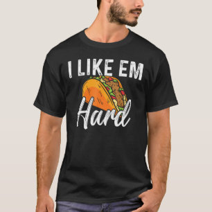 Camiseta Taco I Like Em Duro Comida mexicana