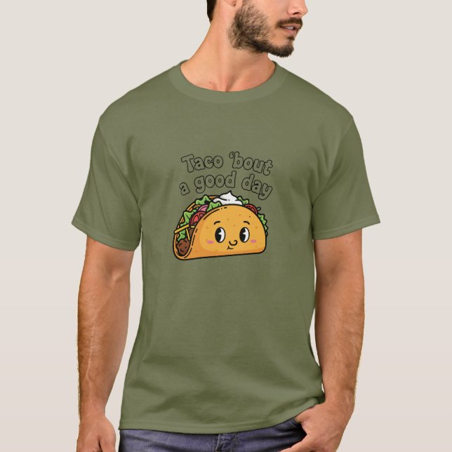 Camiseta Taco sobre um Bom Dia, Comida Engraçado (Frente)