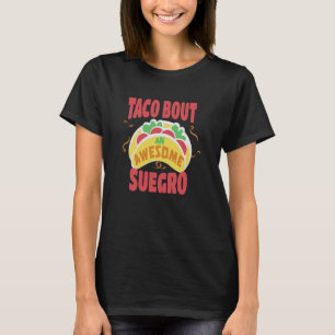 Camiseta Taco Sobre Um Suegro Espanhol Incrível Sogro