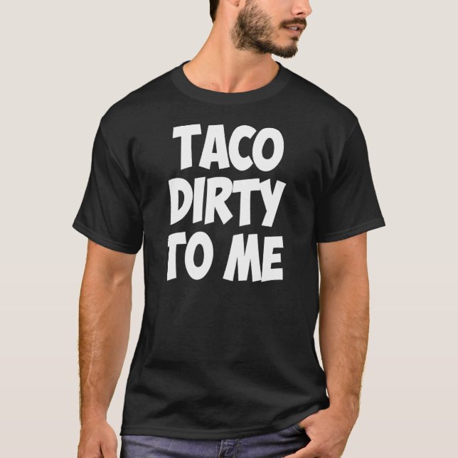 Camiseta Taco Sujo Para Mim Comida Para Hipster De Fotograf (Frente)