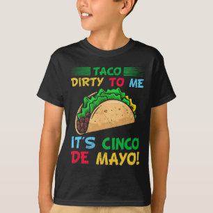 Camiseta Taco sujo para mim É Cinco de Mayo Fiesta Festa Fe