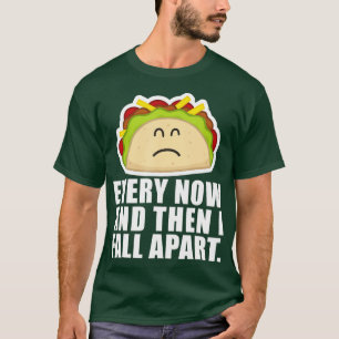 Camiseta Taco terça-feira Todas as vezes e então eu me desm