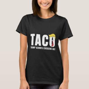Camiseta Taco Trump Sempre Desiste Funny Sarcástico Deixe