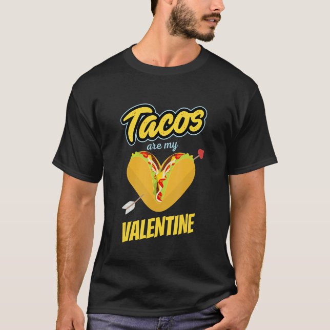 Camiseta Tacos are my Valentine I Taco Love Heart Valentine (Frente)