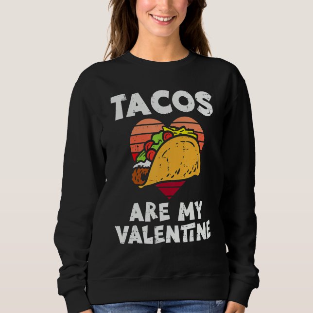Camiseta Tacos Are My Valentine Valentines Day Mexican Food (Frente)