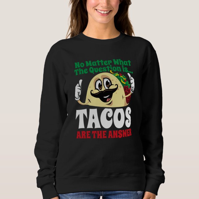 Camiseta Tacos Are The Answer Cinco De Mayo Taco Mexican Fi (Frente)
