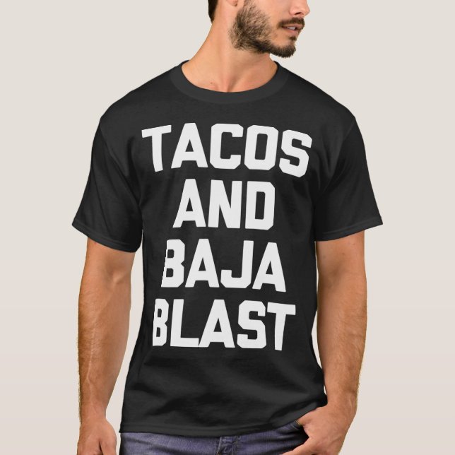 Camiseta Tacos  Baja Blast  funny saying taco lover food (Frente)