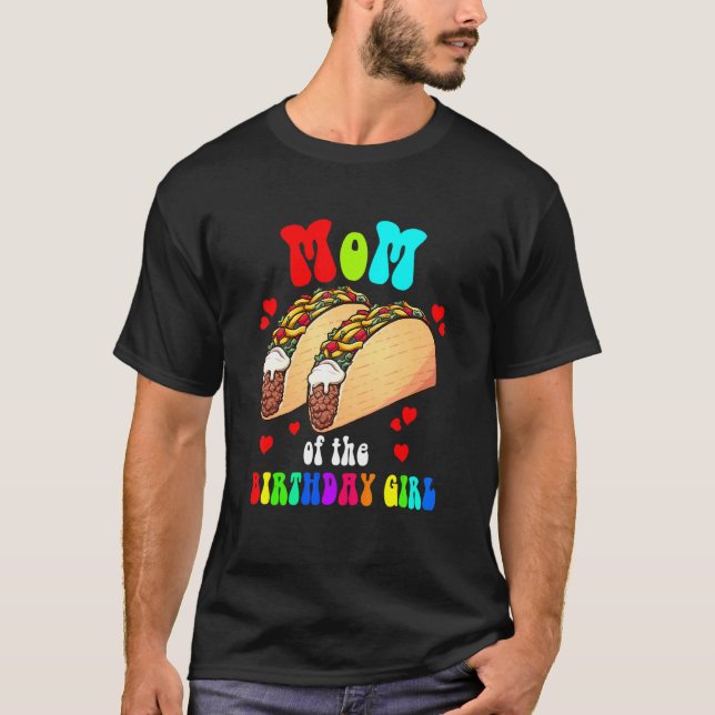 Camiseta Tacos bonitos Mãe Rapariga de Aniversário Tacos da (Frente)