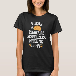 Camiseta Tacos e Miniatura Schnauzers são Cachorros Felizes