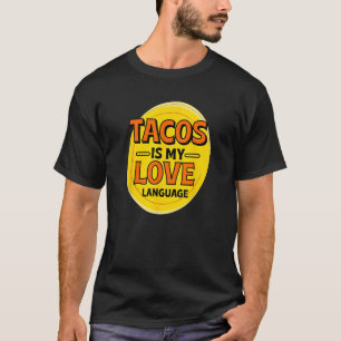 Camiseta Tacos é o meu Linguagem de Amor Comida de Foodie C