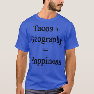 Camiseta Tacos Geografia Felicidade