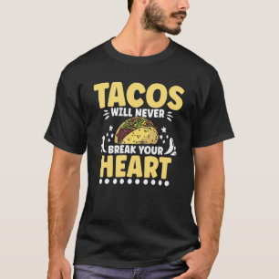 Camiseta Tacos Nunca Irão Quebrar Seu Coração Cinco Mexican