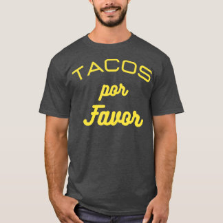Camiseta Tacos por favor do presente engraçado para a comid
