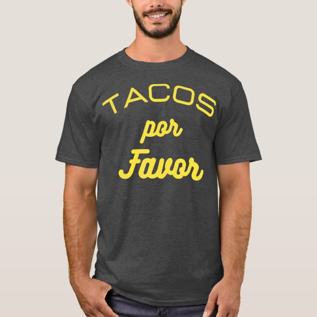 Camiseta Tacos por favor do presente engraçado para a comid (Frente)