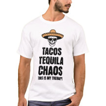 Camiseta Tacos Tequila Chaos Terapia para Amantes