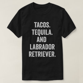 Camiseta Tacos Tequila E Labrador Retriever