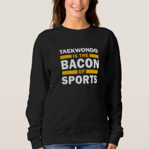 Camiseta Taekwondo É O Bacon Do Esporte Taekwondo