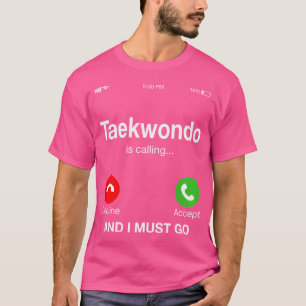 Camiseta Taekwondo Está Ligando E Eu Preciso Ir