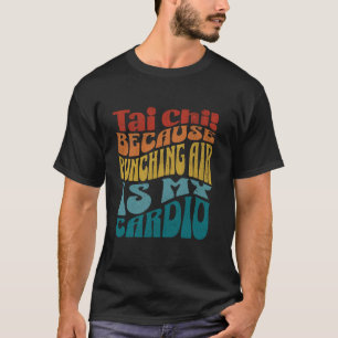 Camiseta Tai Chi humor sarcástico questionável Vintage