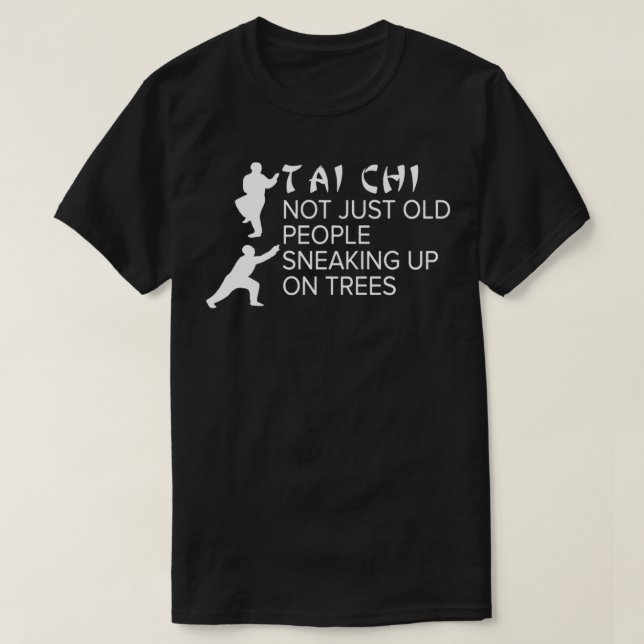 Camiseta Tai Chi Não Apenas Homens Velhos Escondido Em Árvo (Frente do Design)