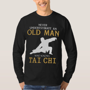 Camiseta Tai Chi Wit: Nunca Subestime um Velho com I
