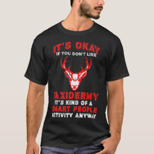 Camiseta Taidermist OK Smart Pessoas Activity Engraçado Ta