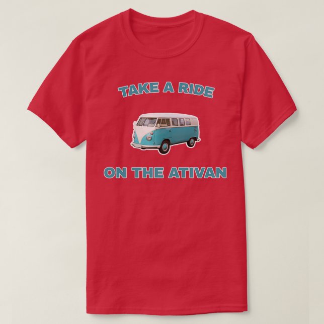 Camiseta Take a ride on the ativan (Frente do Design)