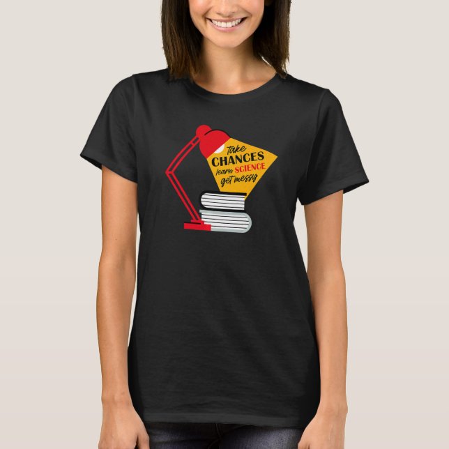 Camiseta Take Chances Learn Science Get Messy Men Women Tea (Frente)