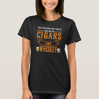 Camiseta Take Everything Cigars And Whiskey Cigar Drinking